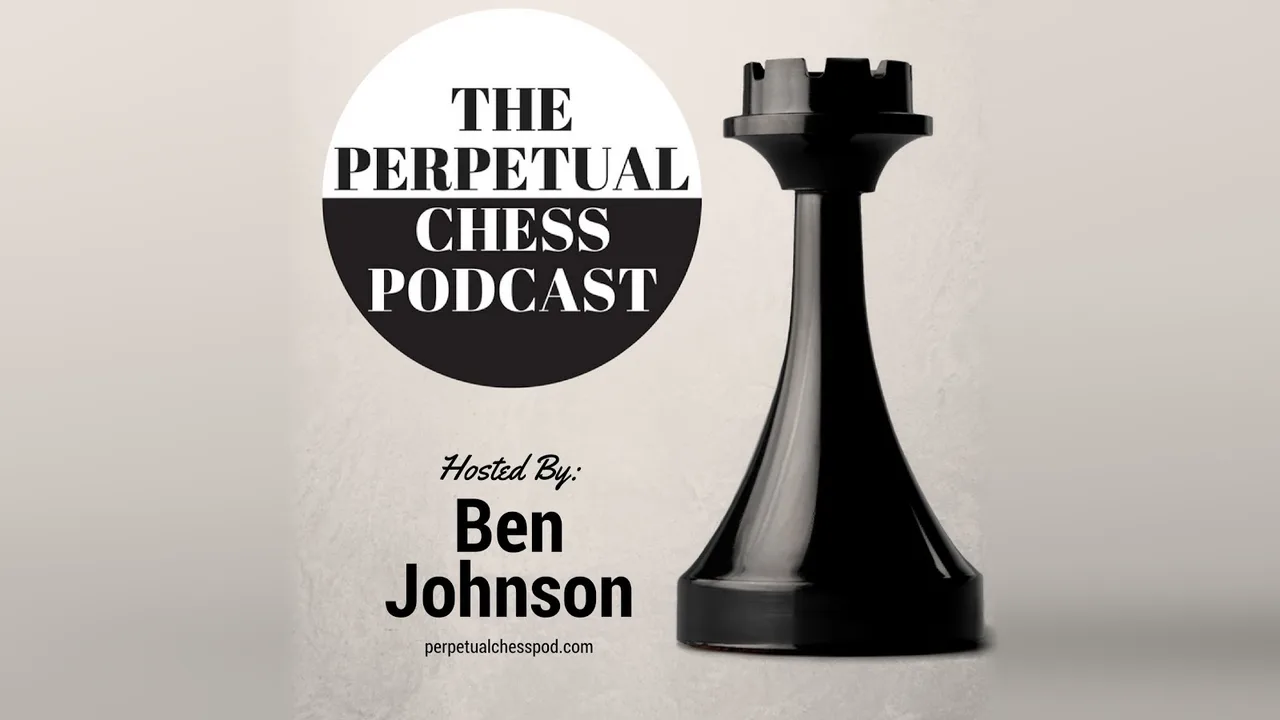 The Perpetual Chess Podcast